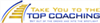 Take You to the Top Coaching Take You to the Top Coaching